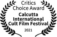 Winner: Critics' Choice Award, Family/Children Films, Calcutta International Cult Film Festival 2021